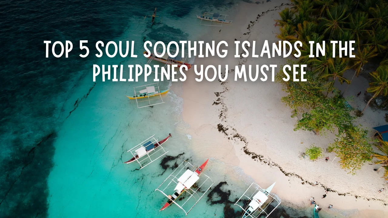 Top 5 Soul-Soothing Islands in the Philippines You Must See Video Thumbnail